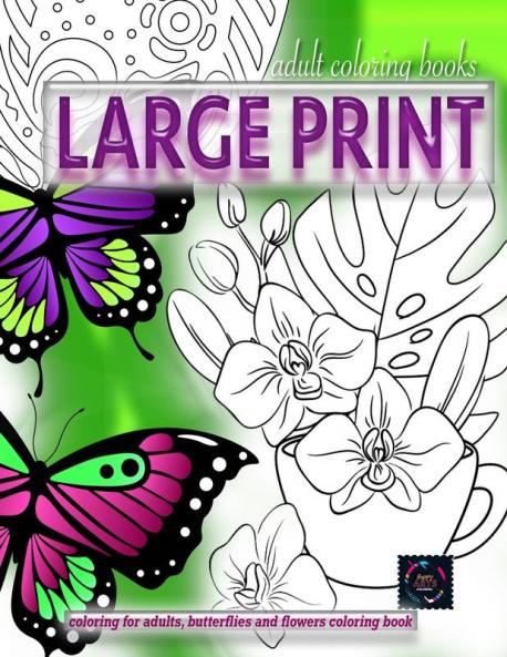 Adult coloring books LARGE print Coloring for adults Butterflies and flowers coloring book