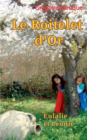 Le roitelet d'or: Eulalie et Léonie