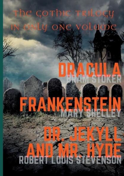 Dracula Frankenstein Dr. Jekyll and Mr. Hyde