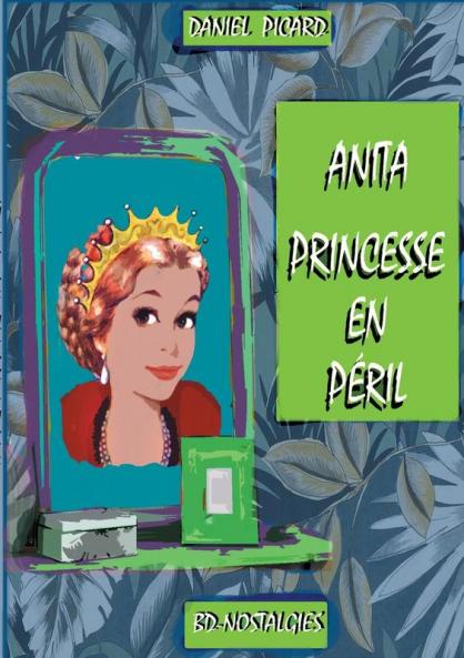 Anita princesse en péril: Grandeur et misère de la petite noblesse