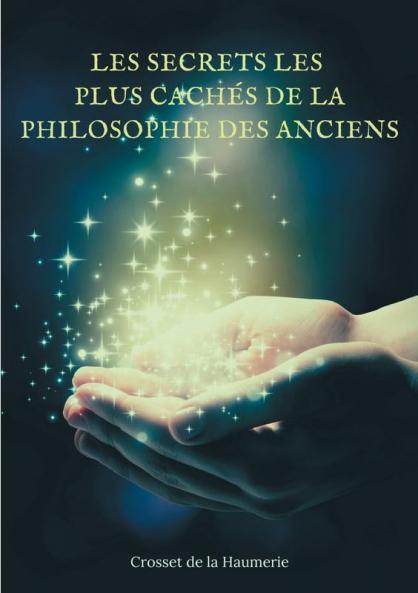 Les Secrets les plus cachés de la Philosophie des Anciens