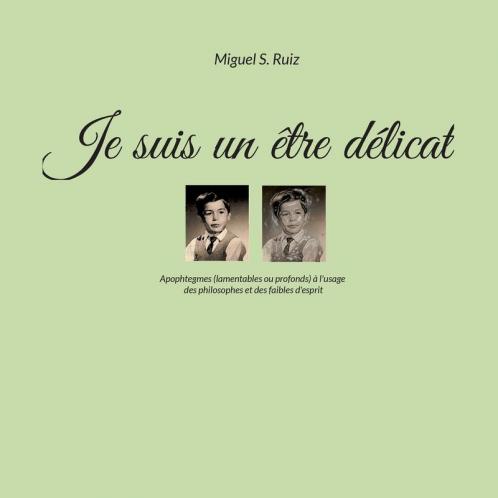 Je suis un être délicat
