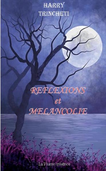 Réflexions et Mélancolie