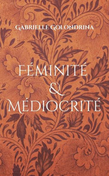 Féminité & Médiocrité