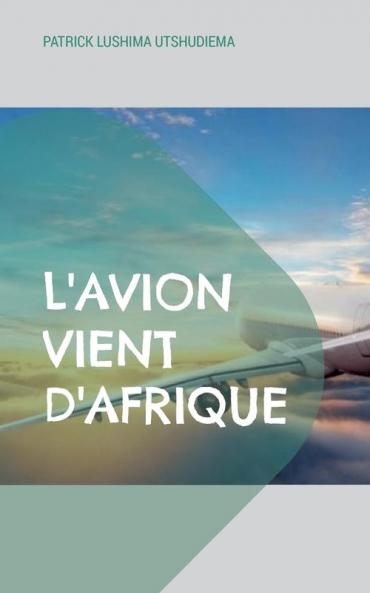 L'avion vient d'Afrique