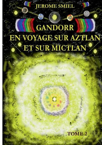 Gandorr En Voyage sur Aztlan Et Sur Mictlan