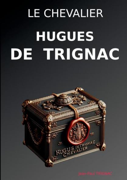 Le chevalier Hugues de Trignac