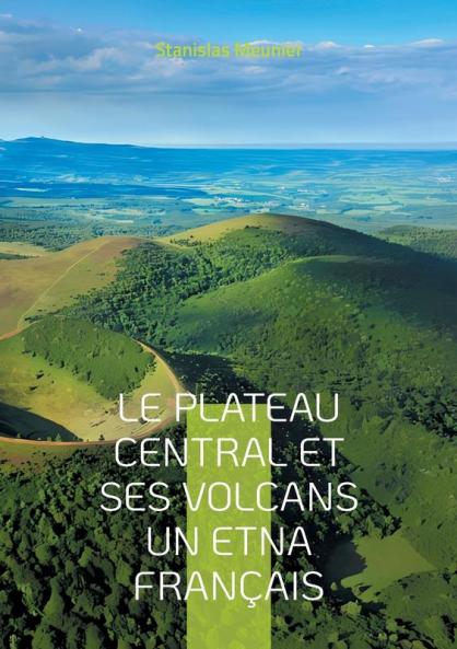 Le plateau central et ses volcans un Etna français