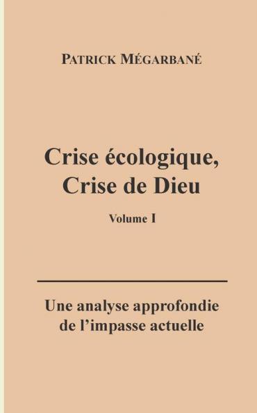 Crise écologique crise de Dieu (I)