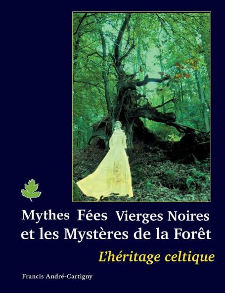 Mythes fées vierges noires et les mystères de la forêt