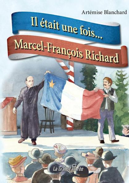 Il Était Une Fois...Marcel-François Richard (French Edition)