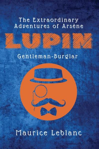 The Extraordinary Adventures of Arsène Lupin Gentleman-Burglar