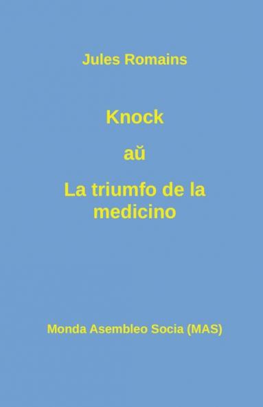 Knock aŭ La triumfo de la medicino