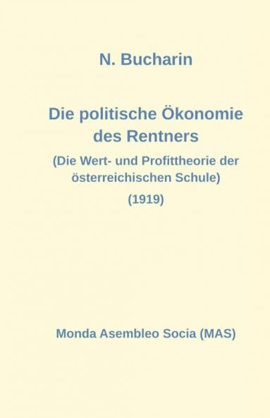 Die politische Ökonomie des Rentners: Die Wert- und Profittheorie der österreichischen Schule (1919)