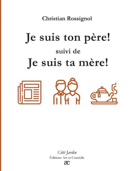 Je suis ton p��re (suivi de) Je suis ta m��re