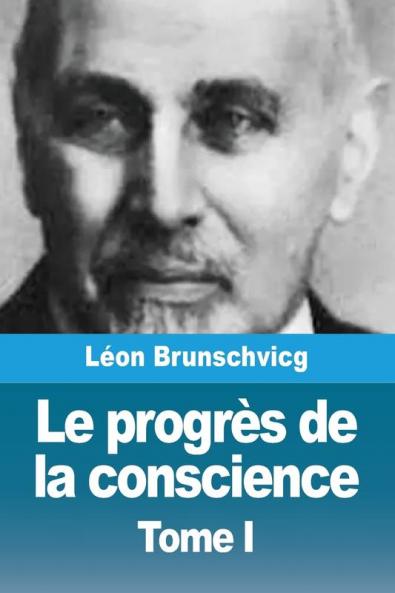 Le progrès de la conscience dans la philosophie occidentale