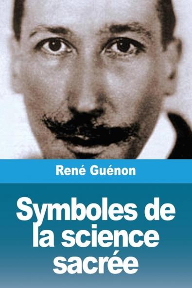 Symboles de la science sacrée (French Edition)