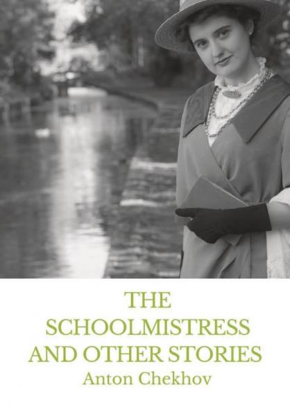 The Schoolmistress and Other Stories: The Tales of Chekhov Vol. IX