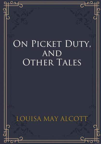 On Picket Duty and Other Tales