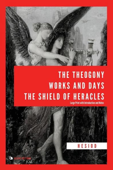 The Theogony Works and Days The Shield of Heracles