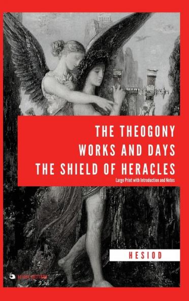 The Theogony Works and Days The Shield of Heracles