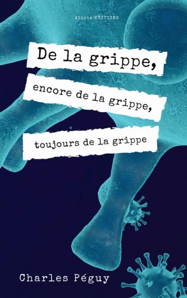 De la grippe encore de la grippe toujours de la grippe