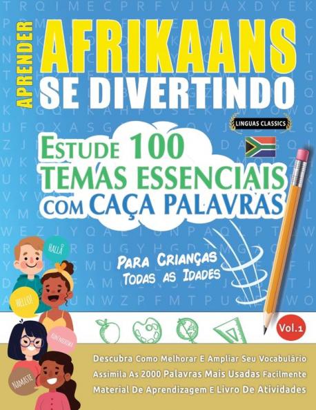 Aprender Afrikaans Se Divertindo! - Para Crianças: Todas as Idades - Estude 100 Temas Essenciais Com Caça Palavras - Vol.1 (Spanish Edition)
