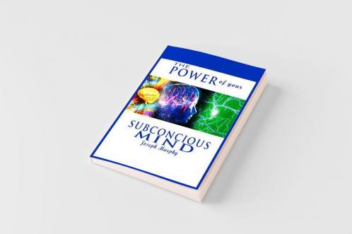The Power of Your Subconscious Mind
