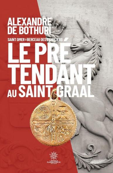 Le Prétendant au Saint Graal (French Edition)