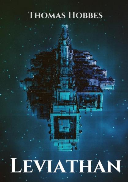 Leviathan: The Matter Forme and Power of a Commonwealth Ecclesiasticall and Civil