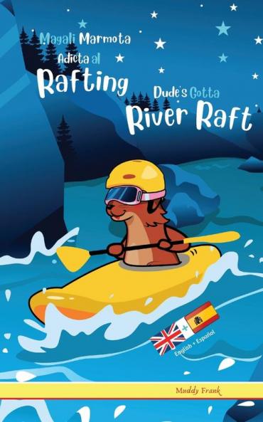 Dude's Gotta River Raft / Magali Marmota Adicta Al Rafting