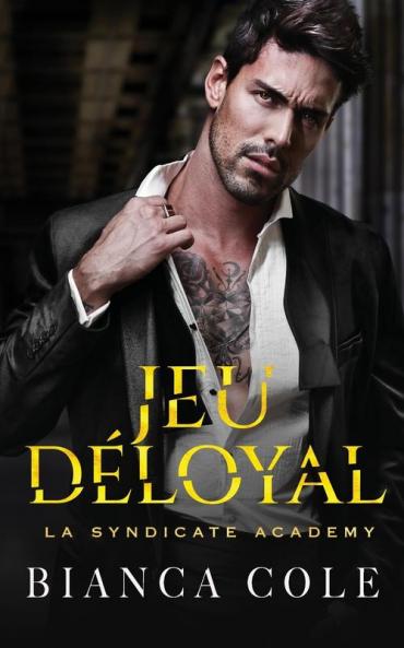 Jeu Déloyal: Romance D'Ennemis À Amants Au Coeur De L’Académie De La Mafia (La Syndicate Academy) (French Edition)