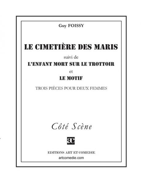 Le cimeti��re des maris (suivi de) L'enfant mort sur le trottoir (suivi de) Le motif