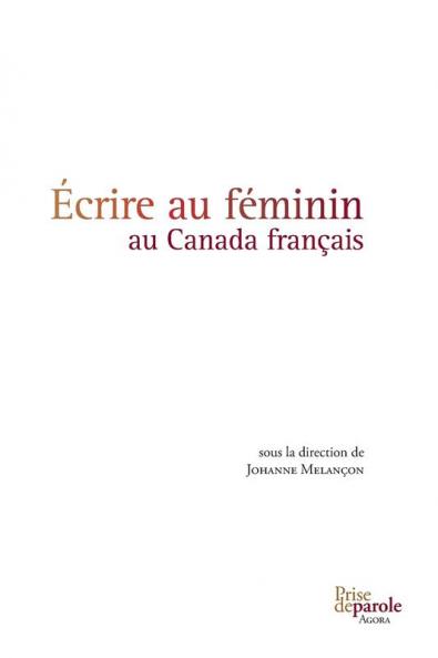 Écrire Au Féminin Au Canada Français (French Edition)
