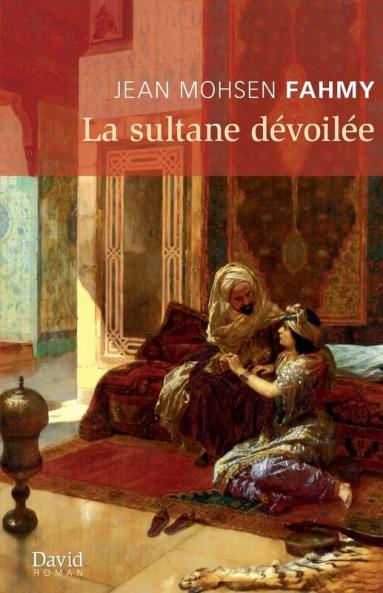 La Sultane Dévoilée (French Edition)