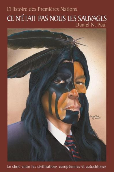 L'Histoire Des Premières Nations: Ce N'Était Pas Nous Les Sauvages (Mouton Noir Acadie) (French Edition)