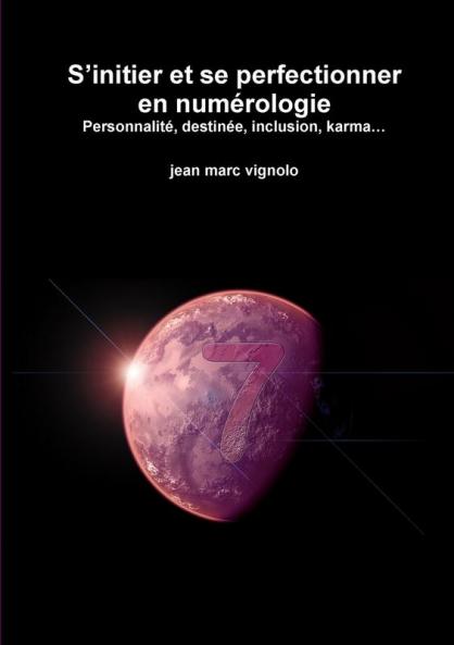 S'initier et se perfectionner en numérologie  Personnalité destinée inclusion karma...