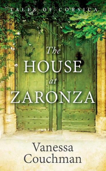 The House at Zaronza: 1 (Tales of Corsica)