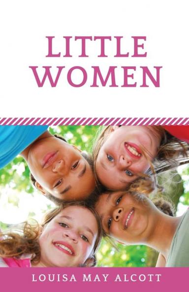 Little Women: A novel by Louisa May Alcott (unabridged edition)