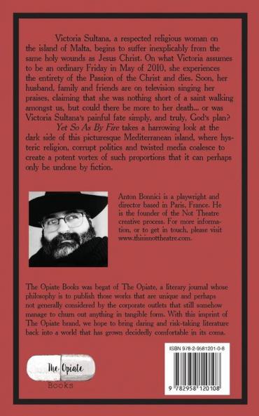 Yet so as by fire: a passion play in two acts: 1 (Anton Bonnici Plays)