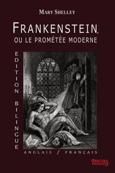 Frankenstein ou le Promtée Moderne - Edition Bilingue - Anglais / Français