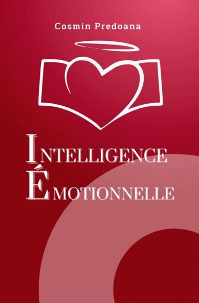 Intelligence Émotionnelle (French Edition)