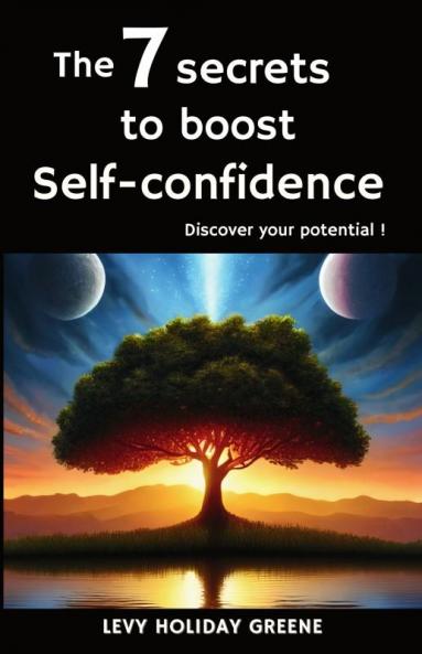 The 7 secrets to  boost self-confidence