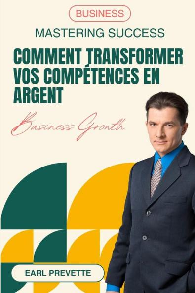 Comment Transformer Vos Compétences En Argent [How To Turn Your Ability Into Cash]