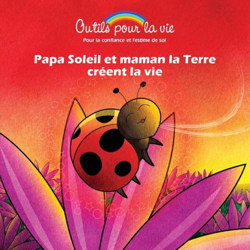 Papa Soleil et maman la Terre cr��ent la vie