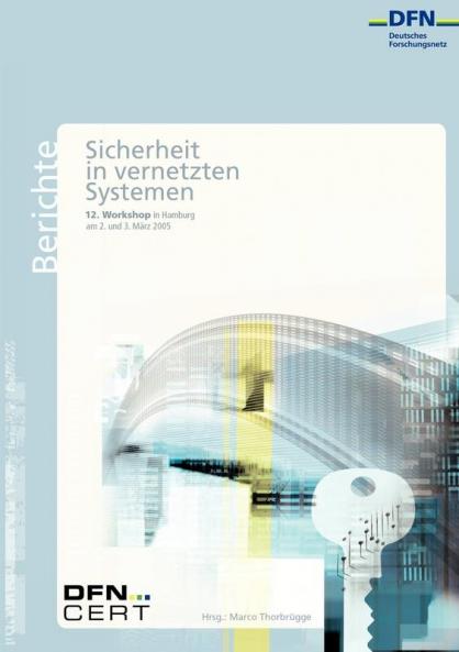 12. DFN-CERT Workshop Sicherheit in vernetzten Systemen