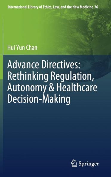 Advance Directives: Rethinking Regulation Autonomy & Healthcare Decision-Making