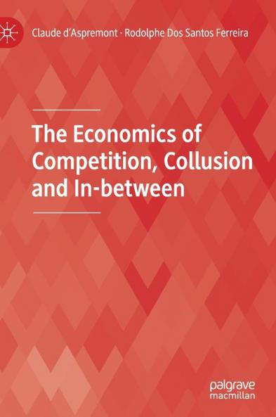 The Economics of Competition Collusion and In-between