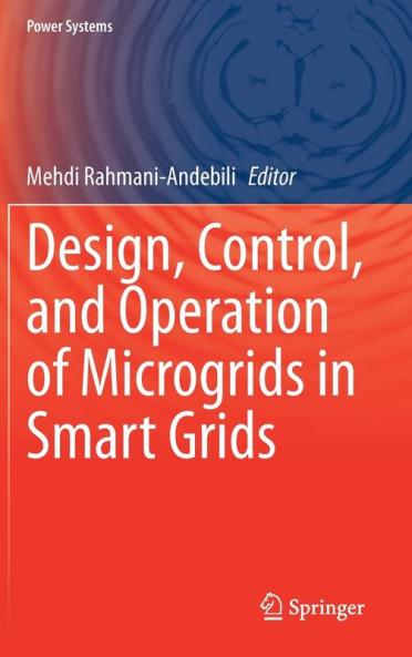 Design Control and Operation of Microgrids in Smart Grids