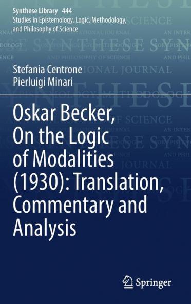 Oskar Becker On the Logic of Modalities (1930): Translation Commentary and Analysis